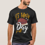 Its Turkey Day Y All Thanksgiving Dinner Tシャツ (正面)