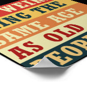 It's weird being the same age as old people ポスター (角)