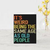 It's Weird Being The Same Age As Old People Husban カード (黄色い花)