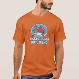 "It's Wicked Humid Out Kehd" Boston Humor Tee Tシャツ