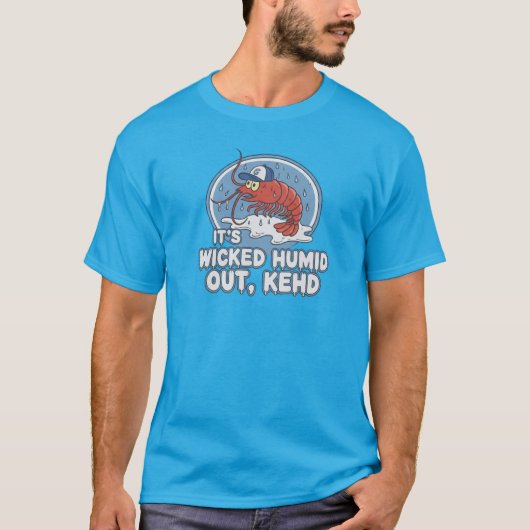 "It's Wicked Humid Out Kehd" Boston Humor Tee Tシャツ (正面)