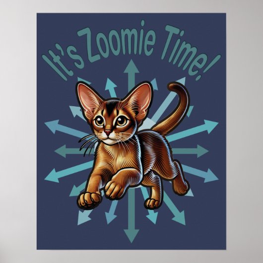 It's Zoomie Time Abyssinian Cat ポスター (正面)