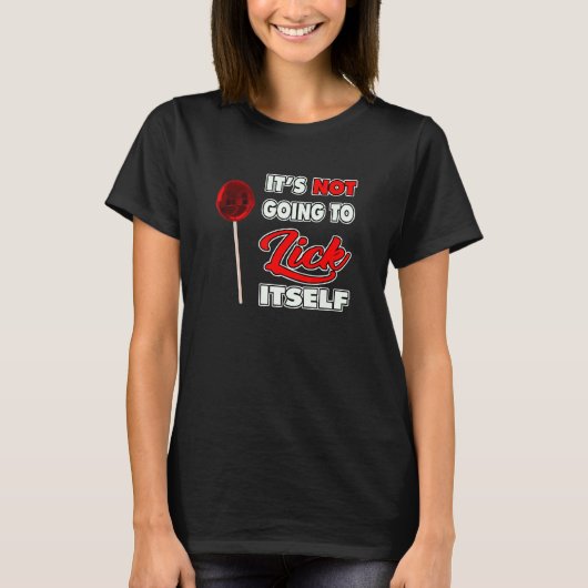 ItSelf LoliPop吸盤を舐めるつもりはない1 Tシャツ (正面)