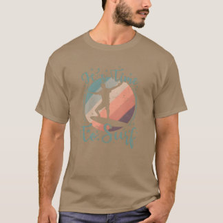 Itsime to Surf Sport Water gift Tシャツ