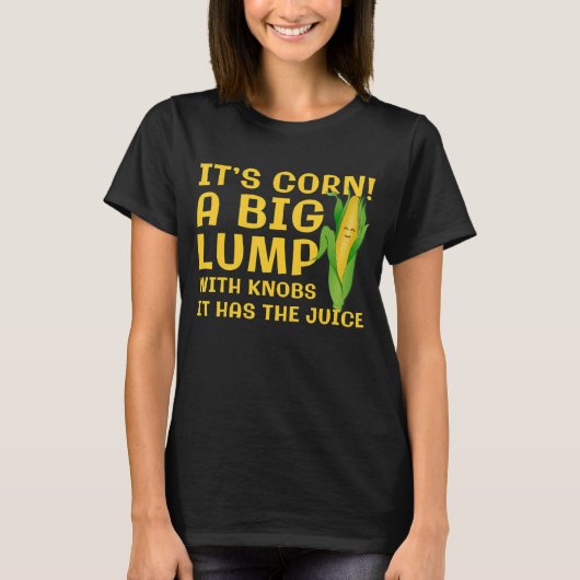 Itu2019sコーン大きな塊とノブそれはJuiを持つ Tシャツ (正面)