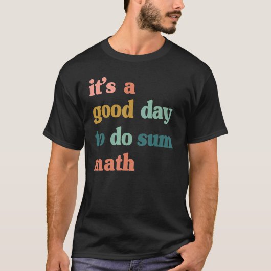 Itu2019s数学の数学の紅茶の合計を行うには良い日 Tシャツ (正面)