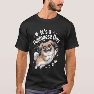Itu2019s A Pekingese Day Funny Cute Lap Toy Dog Mo Tシャツ