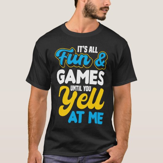 Itu2019s All Fun & Games Until You Yell At Me ASL  Tシャツ (正面)
