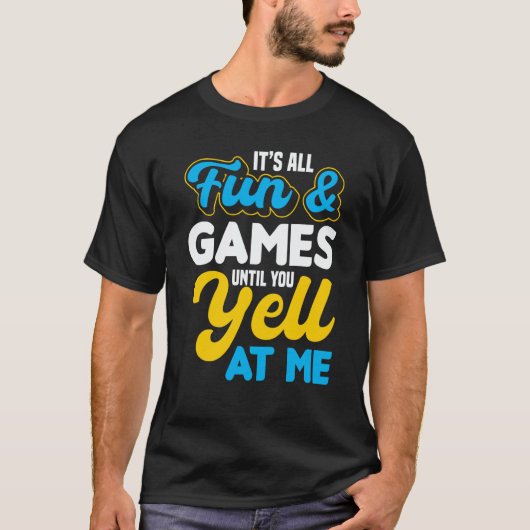 Itu2019s All Fun & Games Until You Yell At Me ASL  Tシャツ (正面)