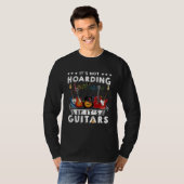Itu2019s Not Hoarding If Itu2019s Guitars Musician Tシャツ (正面フル)
