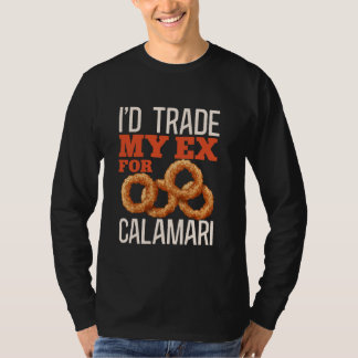 Iu2019D Trade My Ex For Calamari Cuttlefish Greek Tシャツ