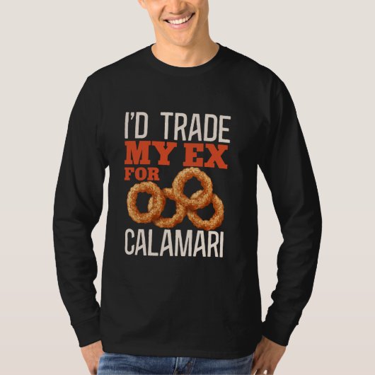 Iu2019D Trade My Ex For Calamari Cuttlefish Greek Tシャツ (正面)