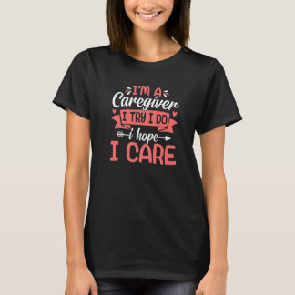 Iu2019m介護者Nのおもしろい介護を希望す気にる Tシャツ