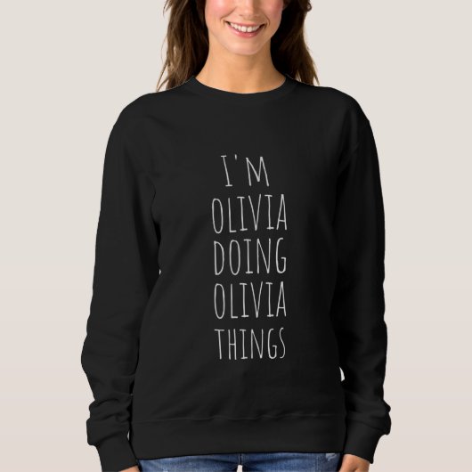 Iu2019m Olivia Thingsを実行するOlivia – 名おもしろい前Ol スウェットシャツ (正面)