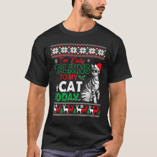 Iu2019m Only Speaking To My Cat Today Aby Christma Tシャツ