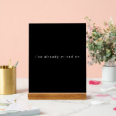I've Already Moved On Black Minimalist Desk Block アクリルサイン (ウェディング)