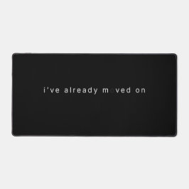 I've Already Moved On Black Minimalist Desk Block デスクマット