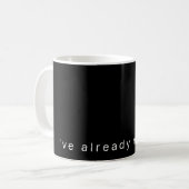 I've Already Moved On Minimalist Black Glossy Mug コーヒーマグカップ (正面左)