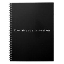 I've Already Moved On Minimalist Black Notebook ノートブック