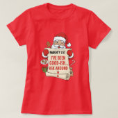 I've been good-ish... ask around tシャツ (デザイン正面)