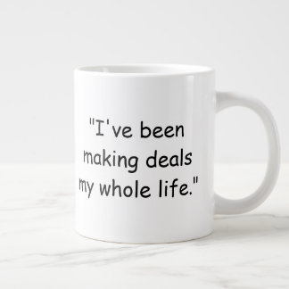I've Been Making Deals My Whole Life Trump Mug ジャンボコーヒーマグカップ