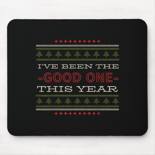 Ive Been The Good One This Year Christmas マウスパッド (正面)