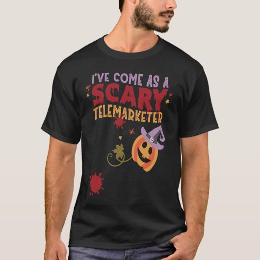 I've Come as a Scary Telemarketer Joke Halloween C Tシャツ (正面)
