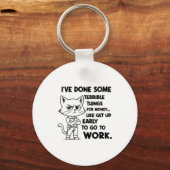 I've Done Some Terrible Things For Money Like Gett キーホルダー (正面)