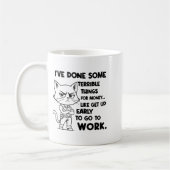 I've Done Some Terrible Things For Money Like Gett コーヒーマグカップ (左)