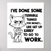 I've Done Some Terrible Things For Money Like Gett ポスター (正面)