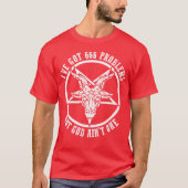I've Got 666 Problems God Ain't One Devil Worship Tシャツ (正面)