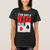 I've Got A Big Pair Bluffing Pot Playing Cards Gif Tシャツ (正面)