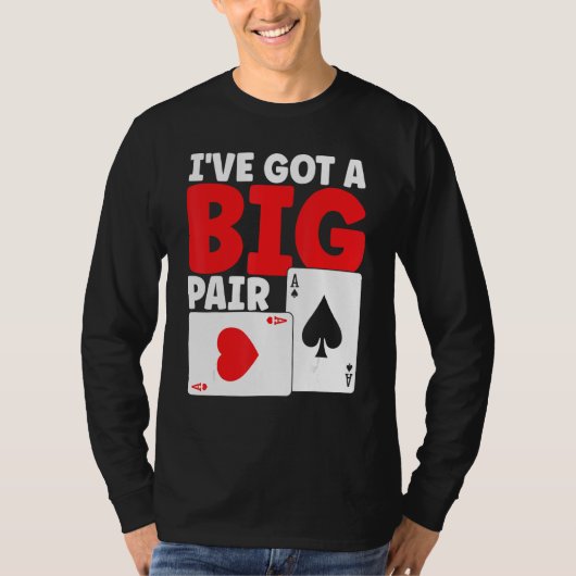 I've Got A Big Pair Bluffing Pot Playing Cards Gif Tシャツ (正面)