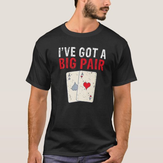 Ive got a Big Pair Game Playing Cards Poker Premiu Tシャツ (正面)