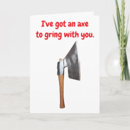 I've got an axe to grind with you. カード