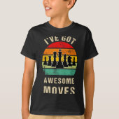 I've Got Awesome Moves Chess Player Funny Chess Pl Tシャツ (正面)