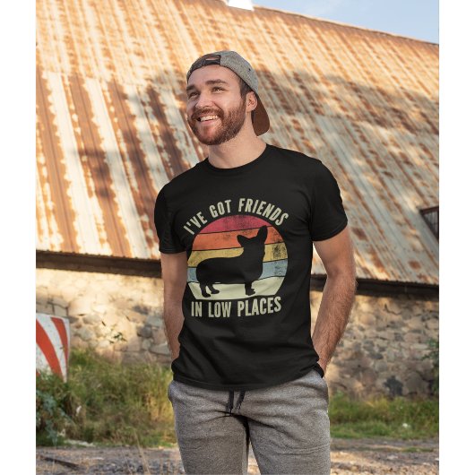 I've Got Friends in Low Places Funny Corgi Lovers Tシャツ