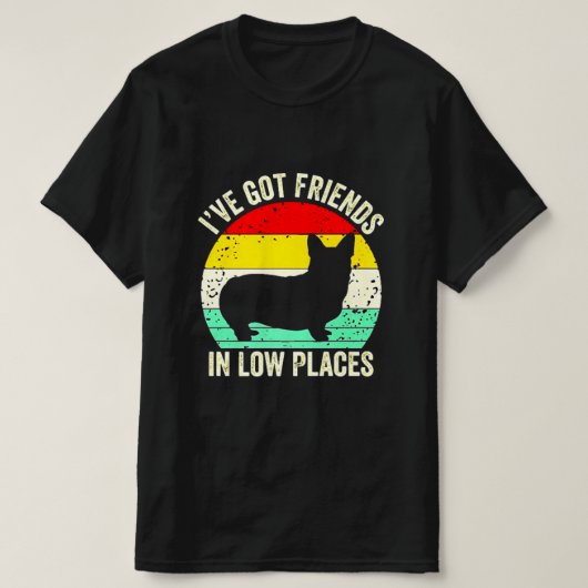 I'VE GOT FRIENDS IN LOW PLACES Tシャツ (デザイン正面)