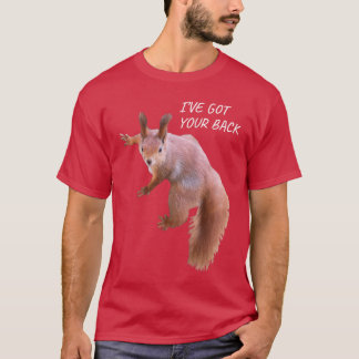 Ive Got Your Back Funny Squirrel Back Printed Squi Tシャツ