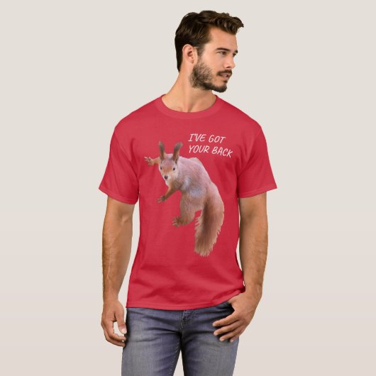 Ive Got Your Back Funny Squirrel Back Printed Squi Tシャツ (正面フル)