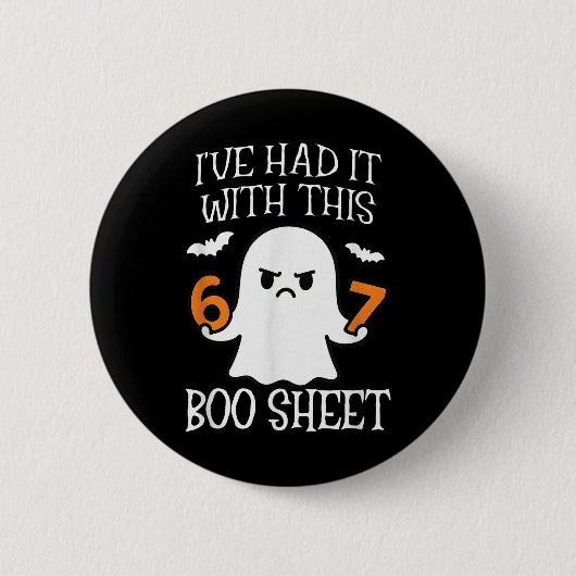 I've Had It With This Boo Sheet 67 Meme Halloween 缶バッジ (正面)