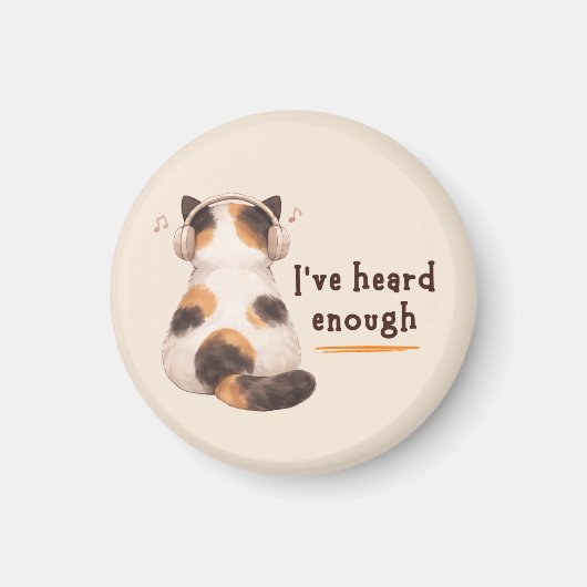 "I've heard enough" Cat Wearing Headphone マグネット (正面)