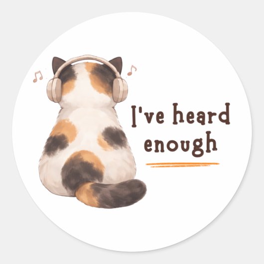 "I've heard enough" Cat Wearing Headphone ラウンドシール (正面)