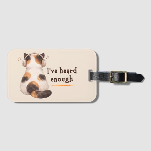 "I've heard enough" Cat Wearing Headphone ラゲッジタグ (正面横)