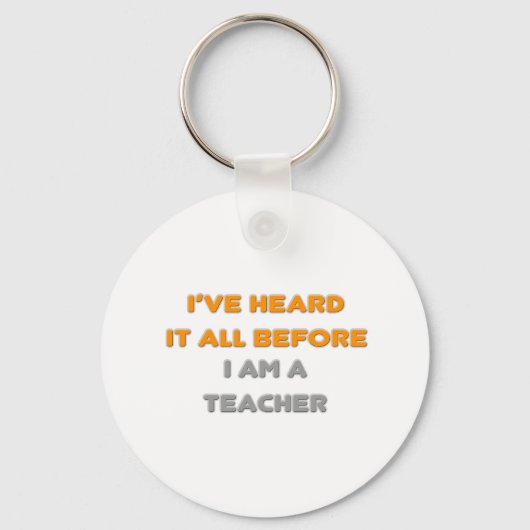 I've Heard It All Before .. Teacher キーホルダー (正面)