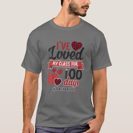 I've Loved My Class For 100 Days Teacher Life Tシャツ (正面)
