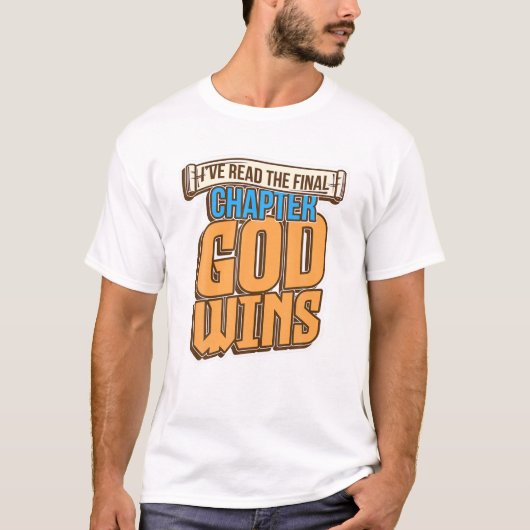 I've Read The Final Chapter God Wins Bible Verse Tシャツ (正面)