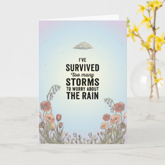 "I've Survived Too Many Storms" - Inspirational カード (黄色い花)