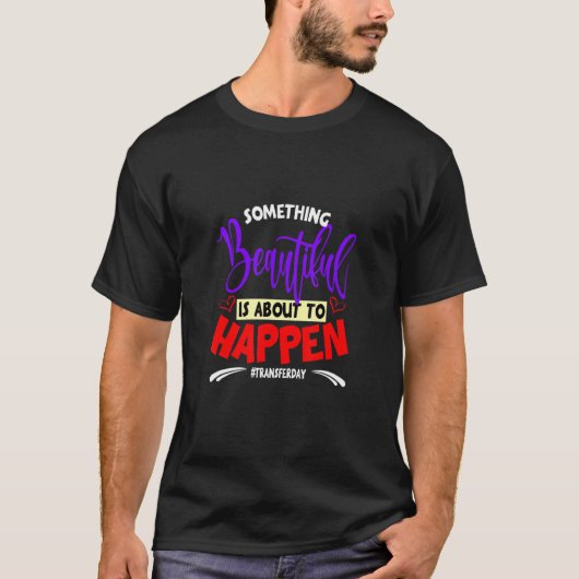Ivfママ不妊トランが起こる美しい Tシャツ (正面)