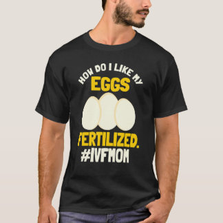 Ivfママ転送日Fertiled Egg In Vitro Fertili Tシャツ